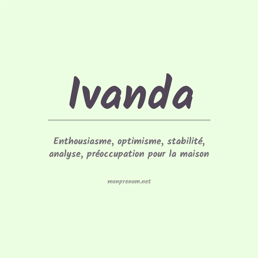 Signification du prénom Ivanda