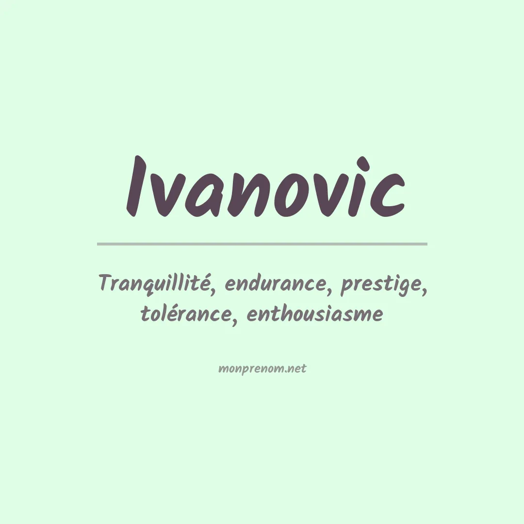 Signification du prénom Ivanovic