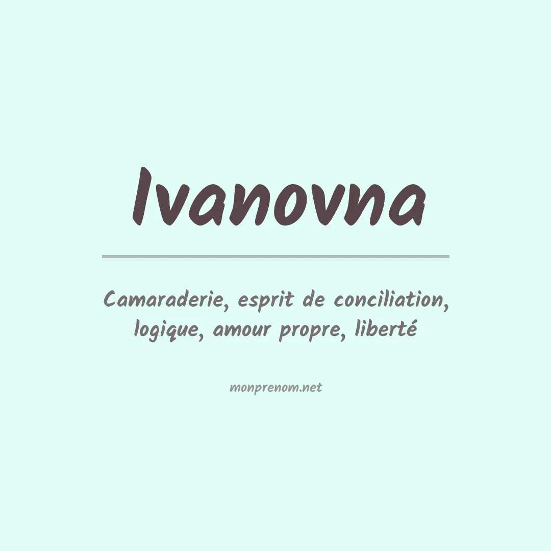 Signification du prénom Ivanovna