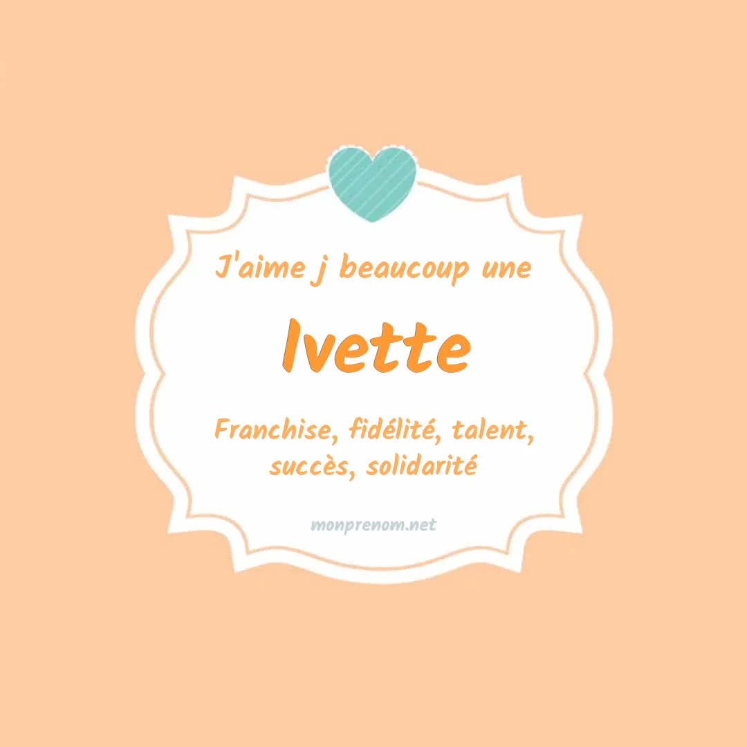 J'aime beaucoup Ivette