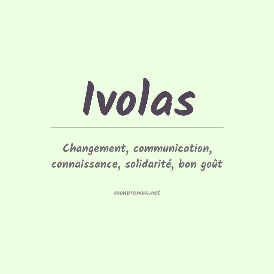 Signification du prénom Ivolas
