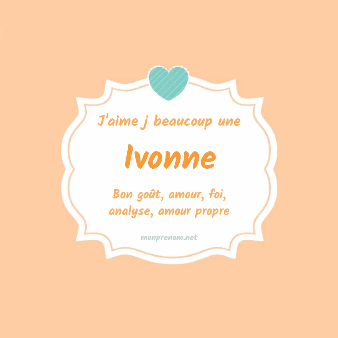J'aime beaucoup Ivonne
