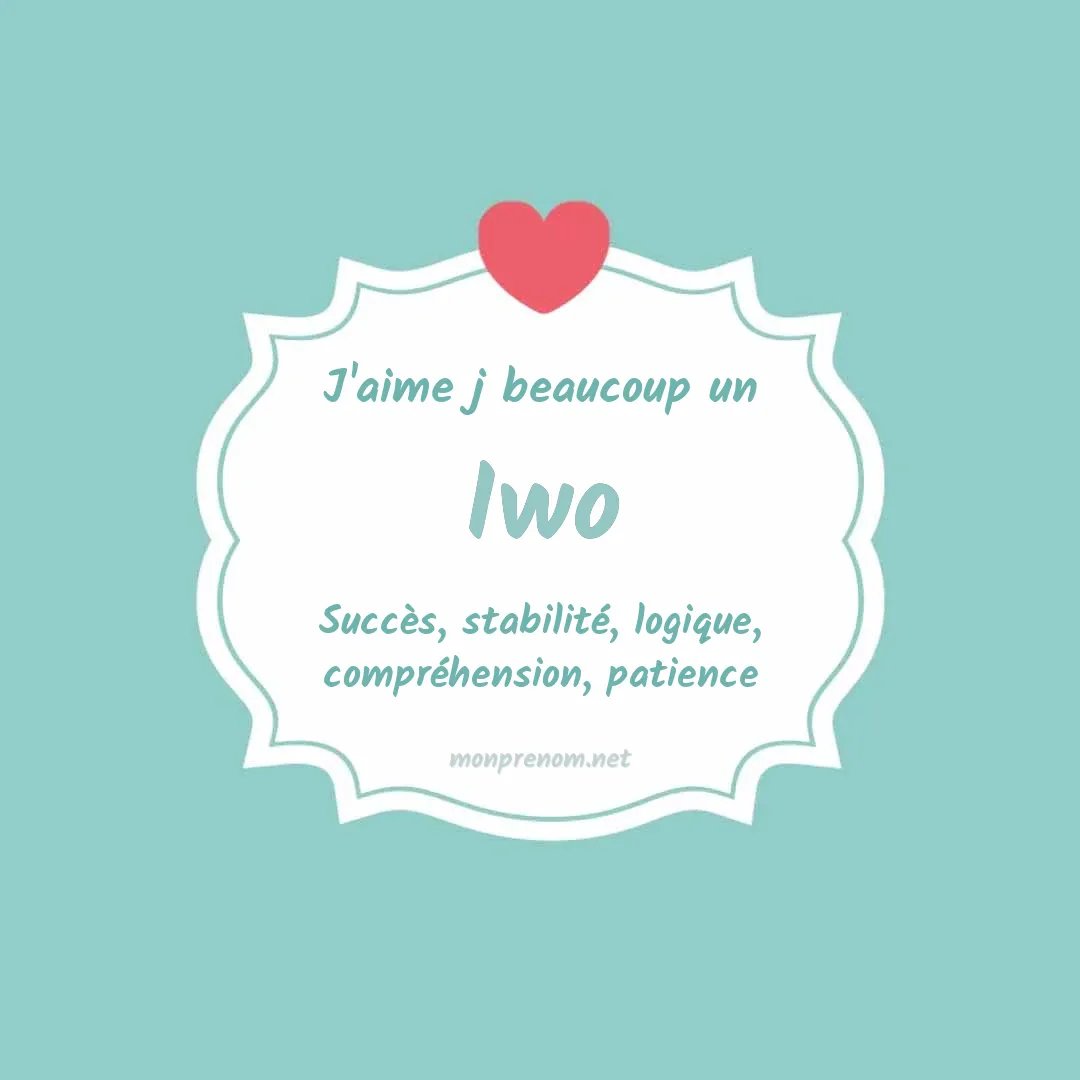 J'aime beaucoup Iwo