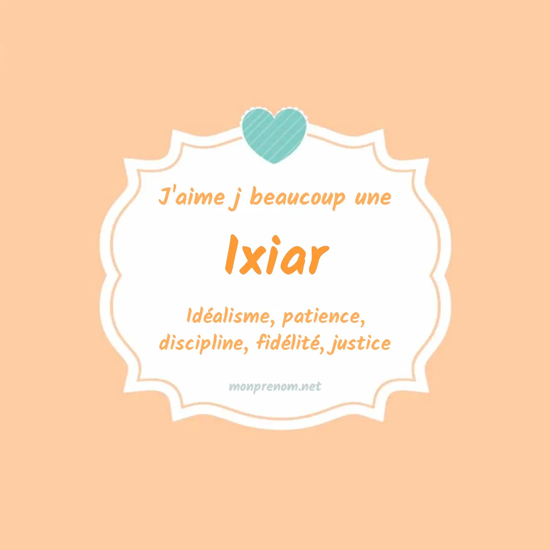 J'aime beaucoup Ixiar