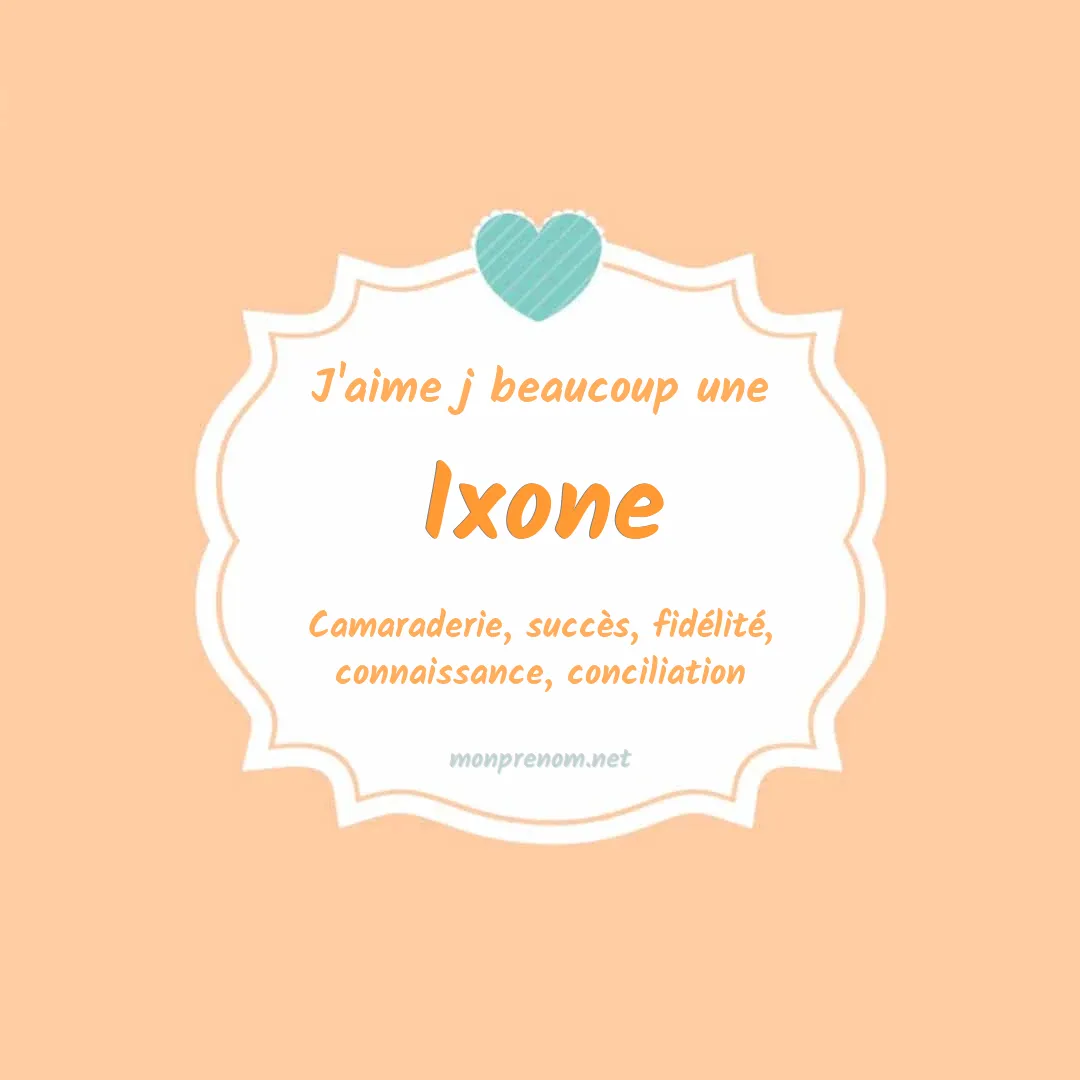 J'aime beaucoup Ixone