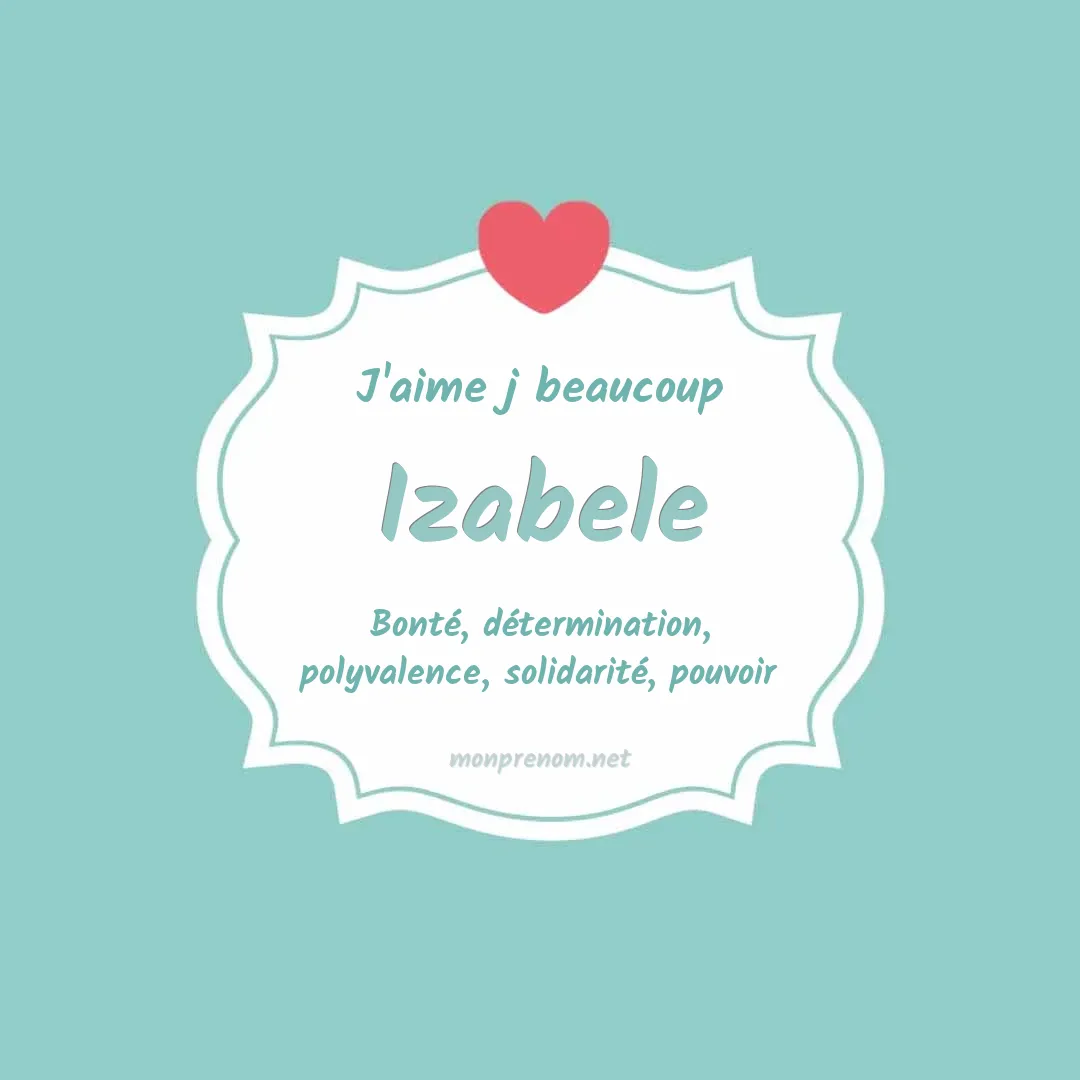 J'aime beaucoup Izabele