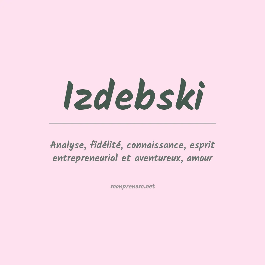 Signification du prénom Izdebski