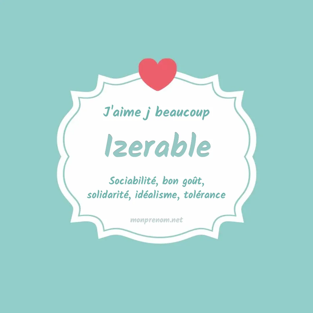 J'aime beaucoup Izerable
