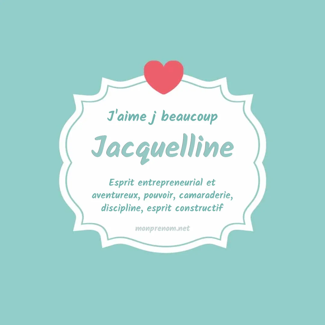 J'aime beaucoup Jacquelline
