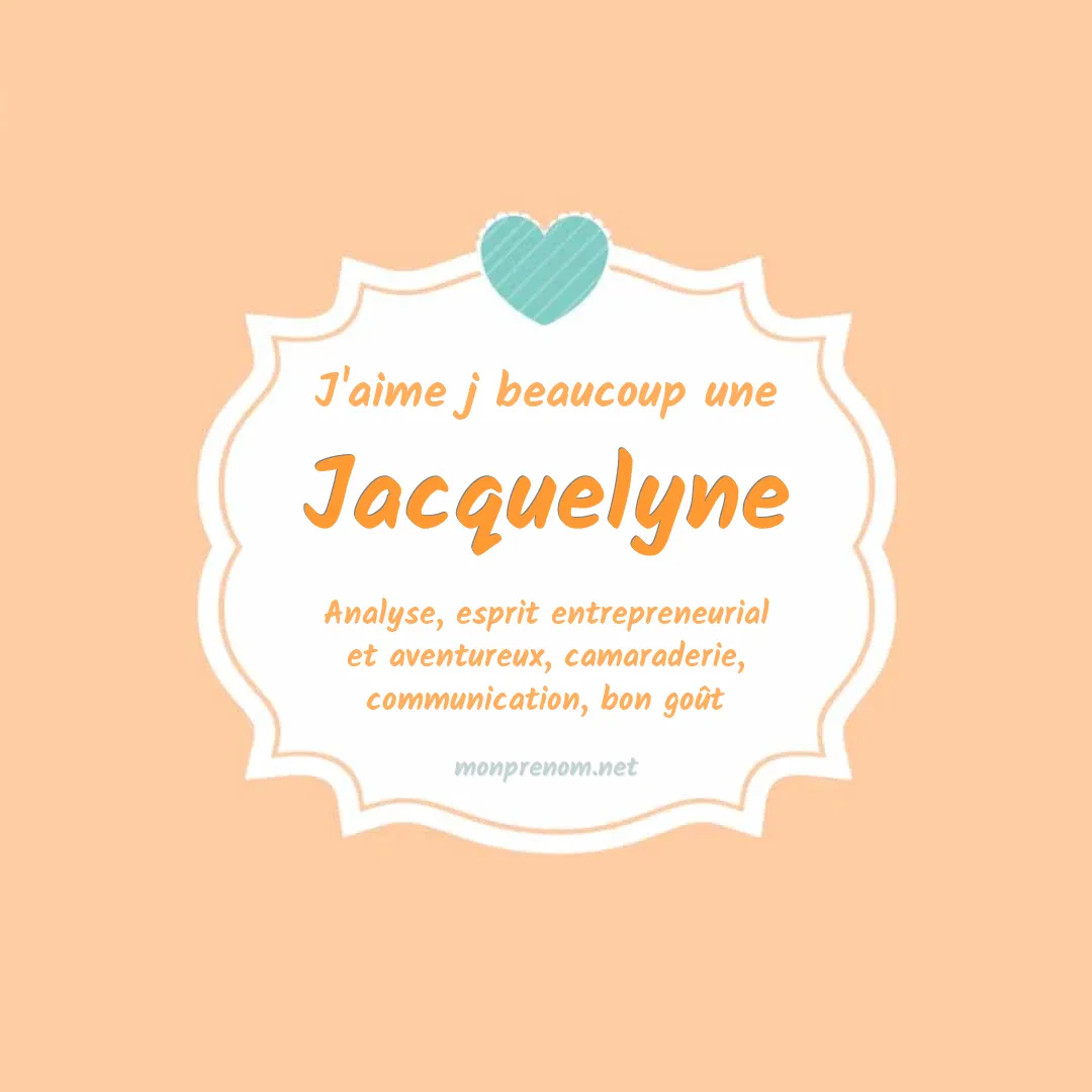 J'aime beaucoup Jacquelyne