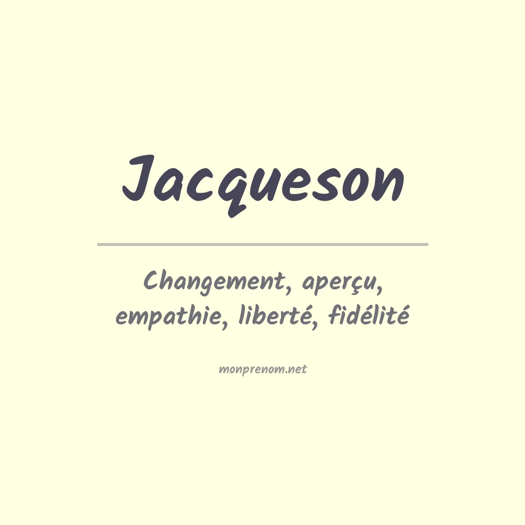 Signification du prénom Jacqueson