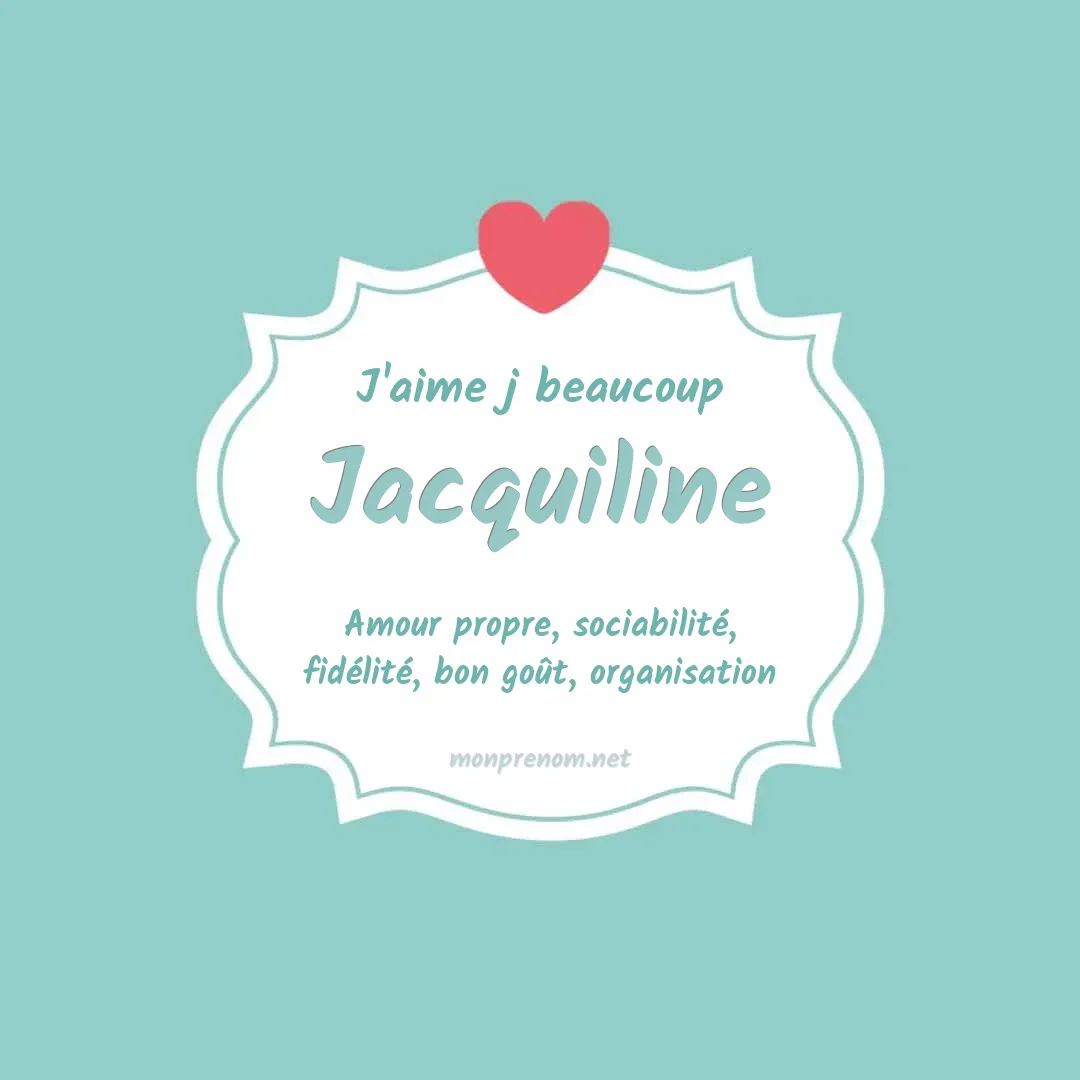 J'aime beaucoup Jacquiline
