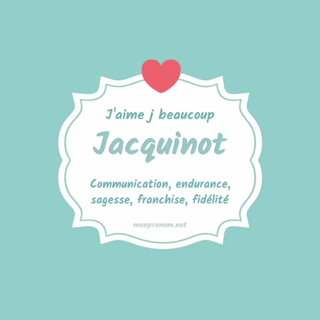 J'aime beaucoup Jacquinot