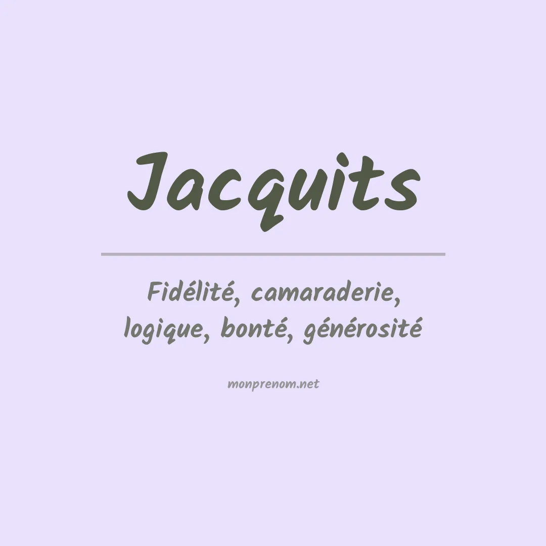 Signification du prénom Jacquits