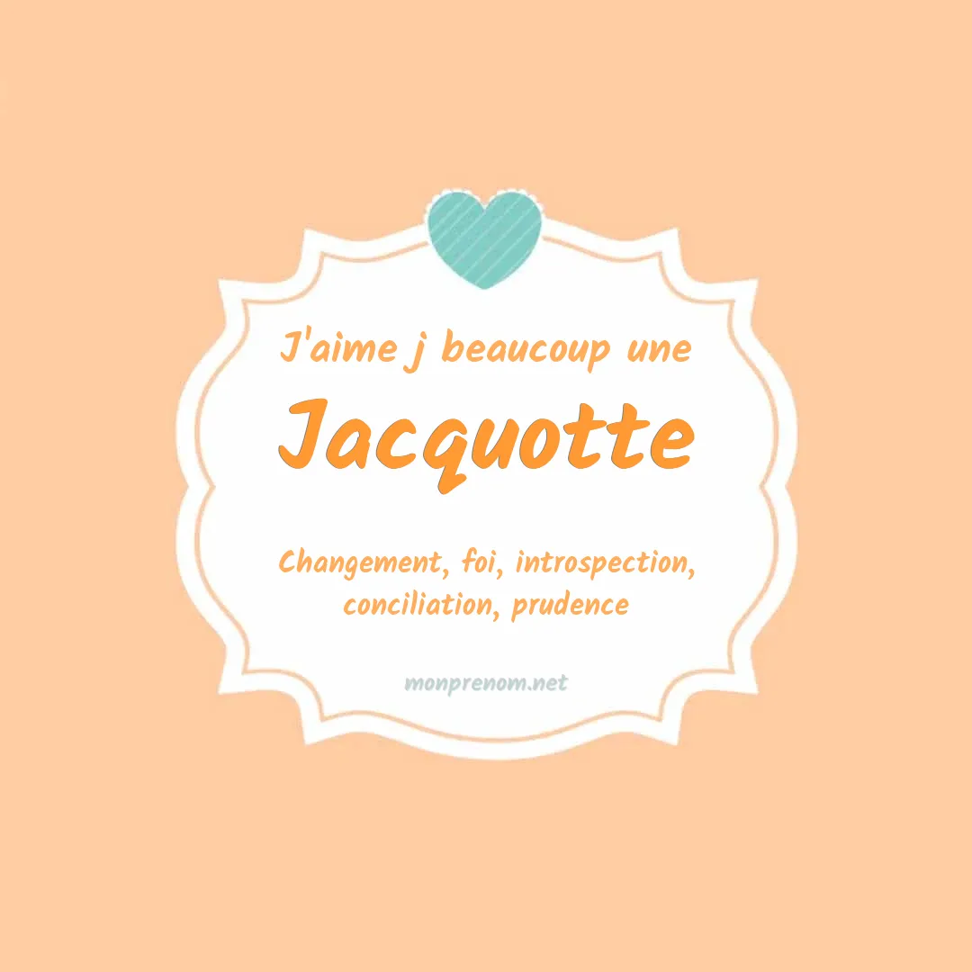 J'aime beaucoup Jacquotte