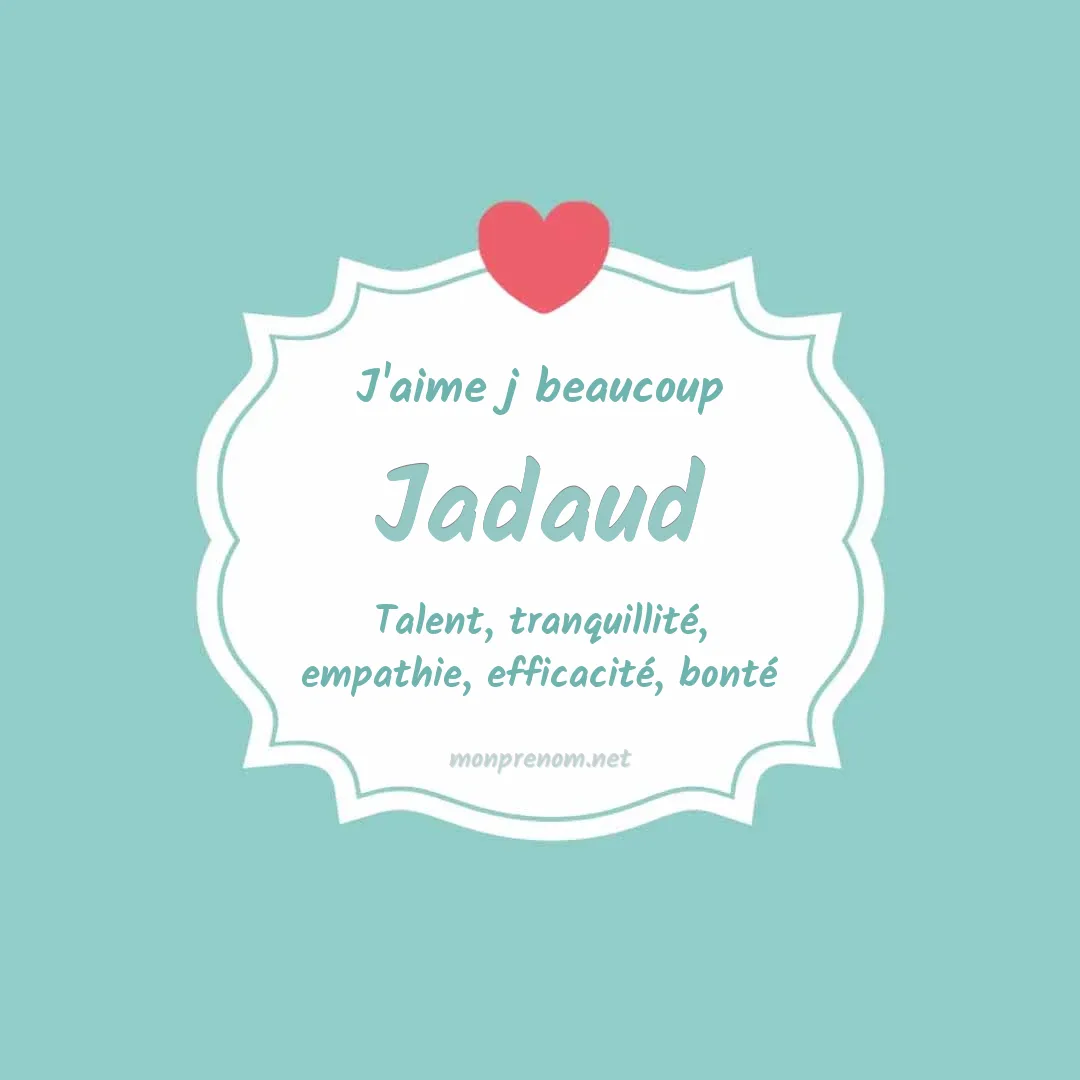 J'aime beaucoup Jadaud