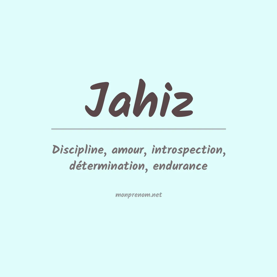 Signification du prénom Jahiz