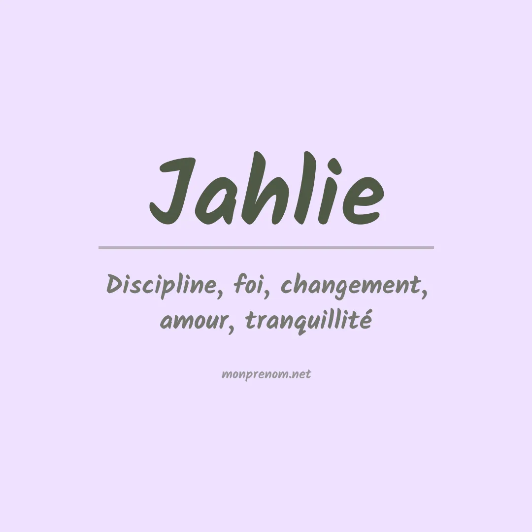 Signification du prénom Jahlie