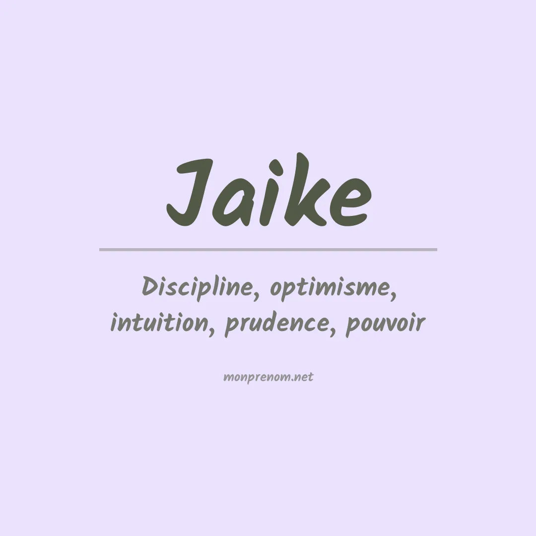Signification du prénom Jaike