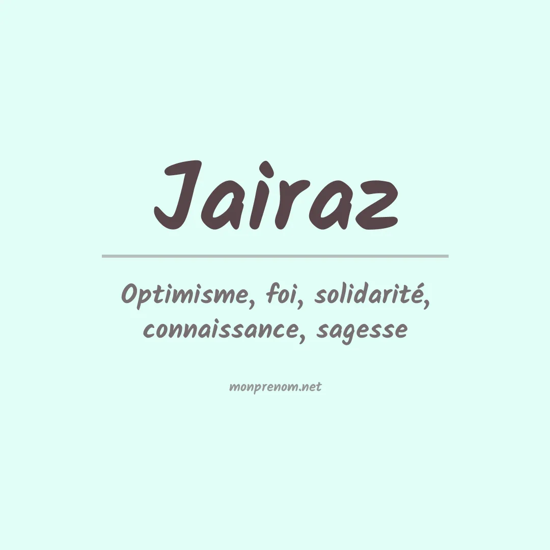 Signification du prénom Jairaz