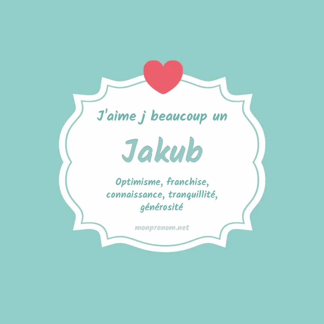 J'aime beaucoup Jakub