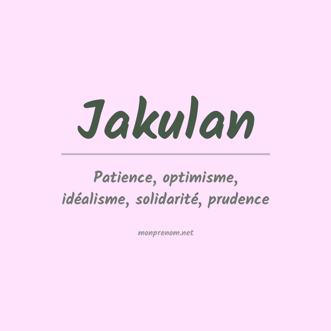 Signification du prénom Jakulan