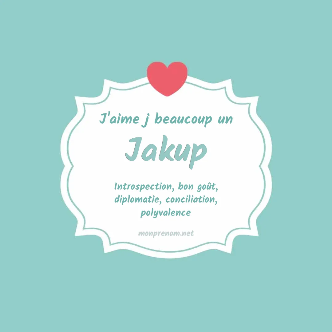 J'aime beaucoup Jakup