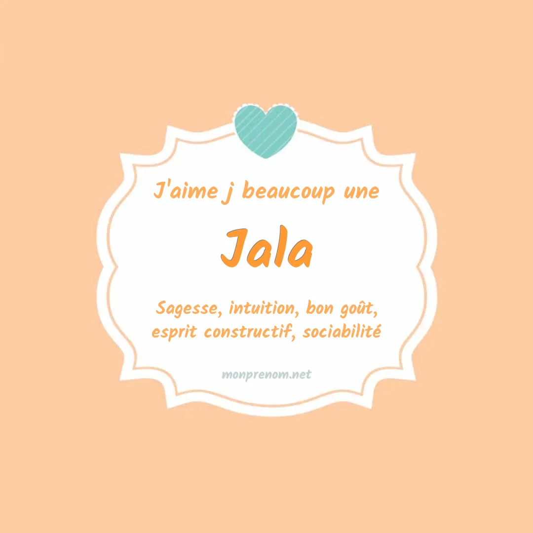 J'aime beaucoup Jala