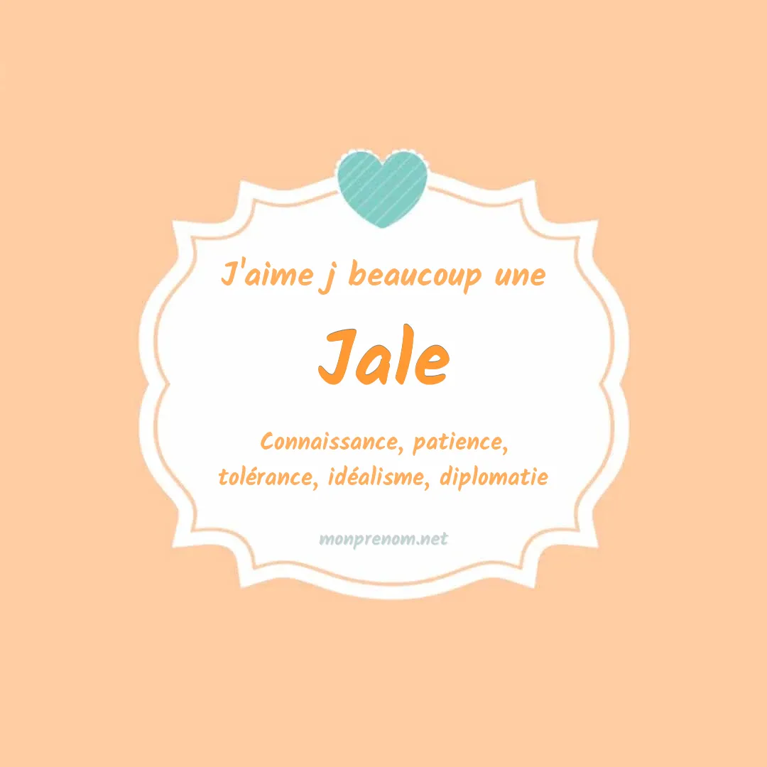 J'aime beaucoup Jale