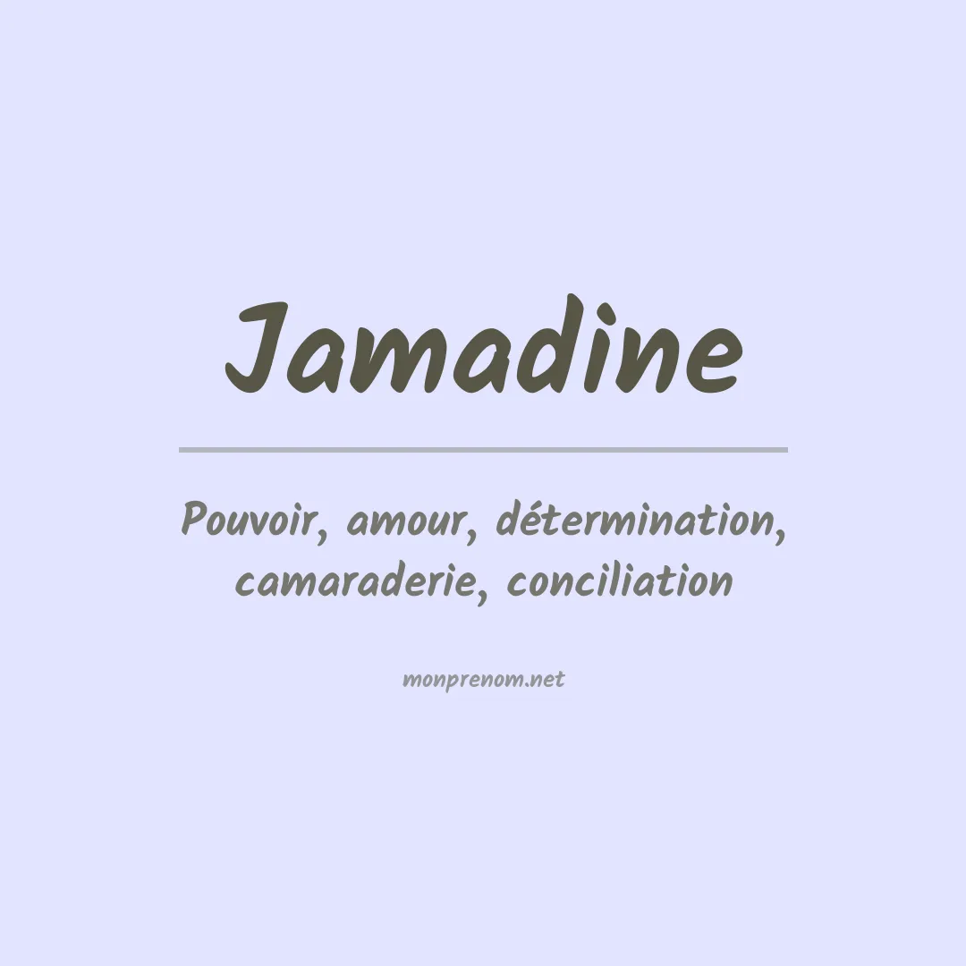 Signification du prénom Jamadine