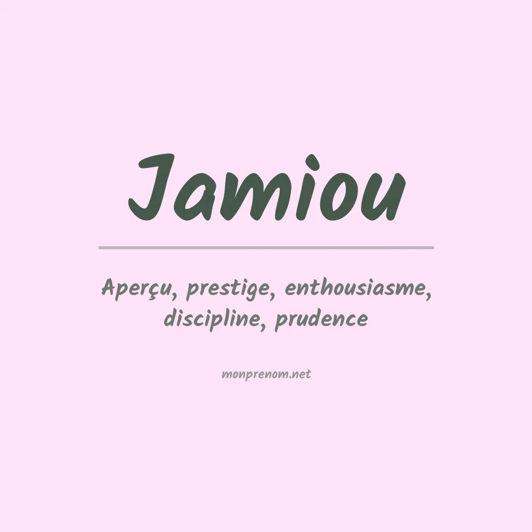 Signification du prénom Jamiou