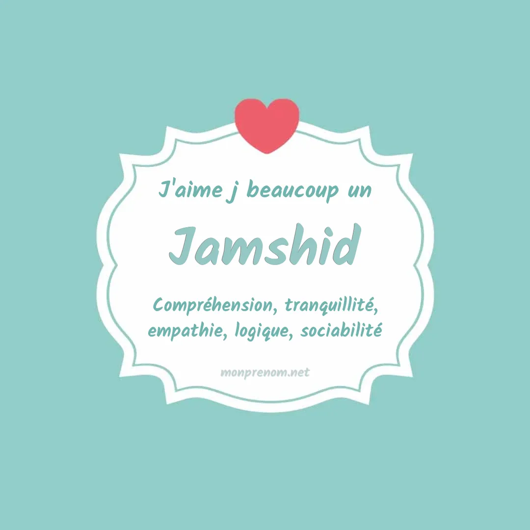 J'aime beaucoup Jamshid