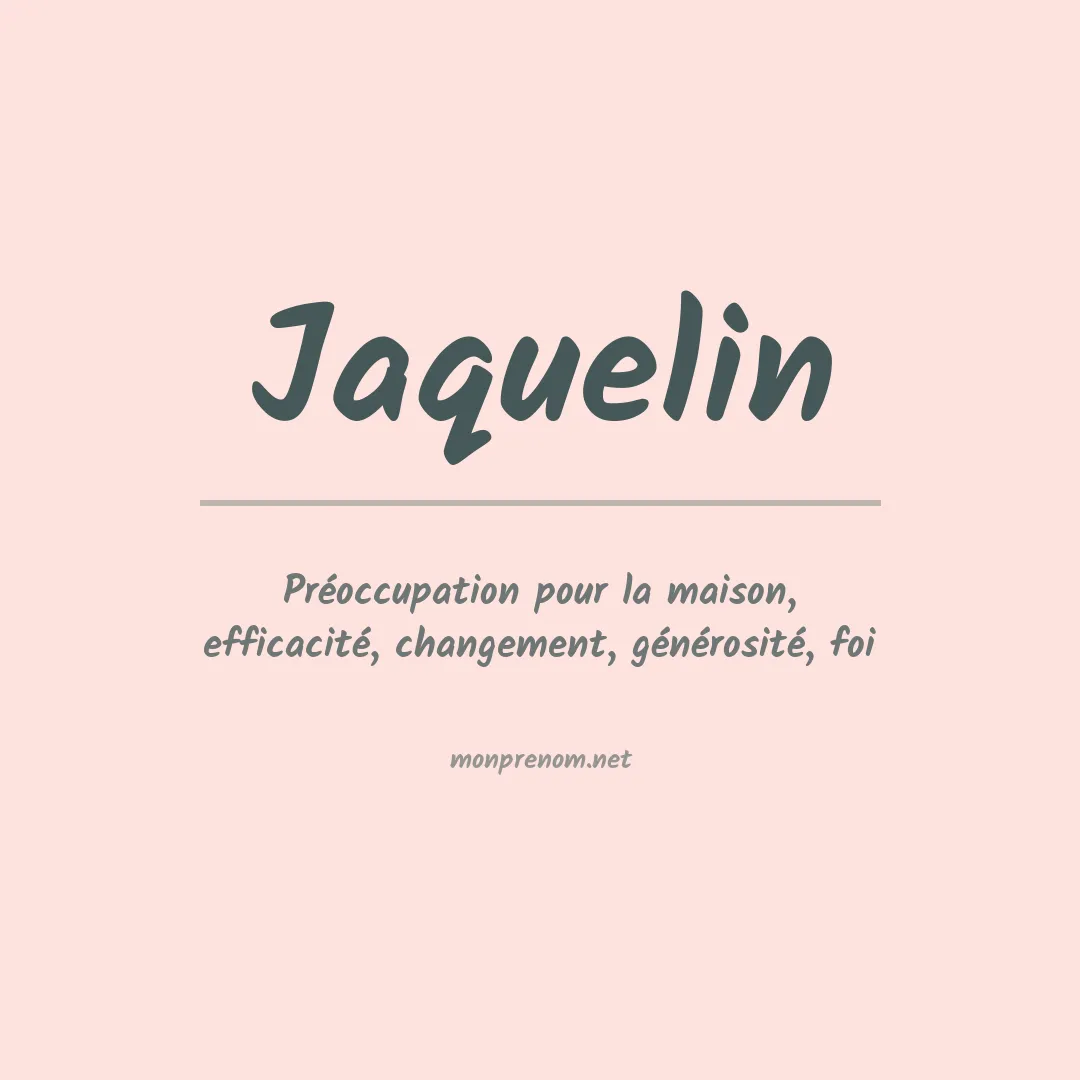 Signification du prénom Jaquelin