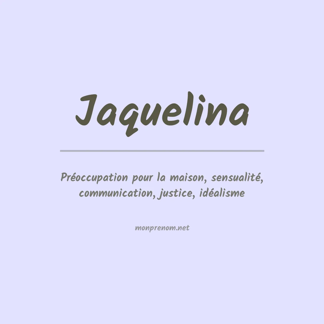 Signification du prénom Jaquelina