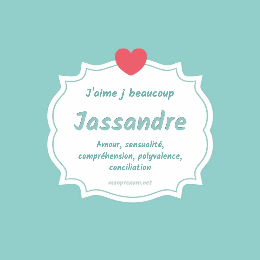 J'aime beaucoup Jassandre