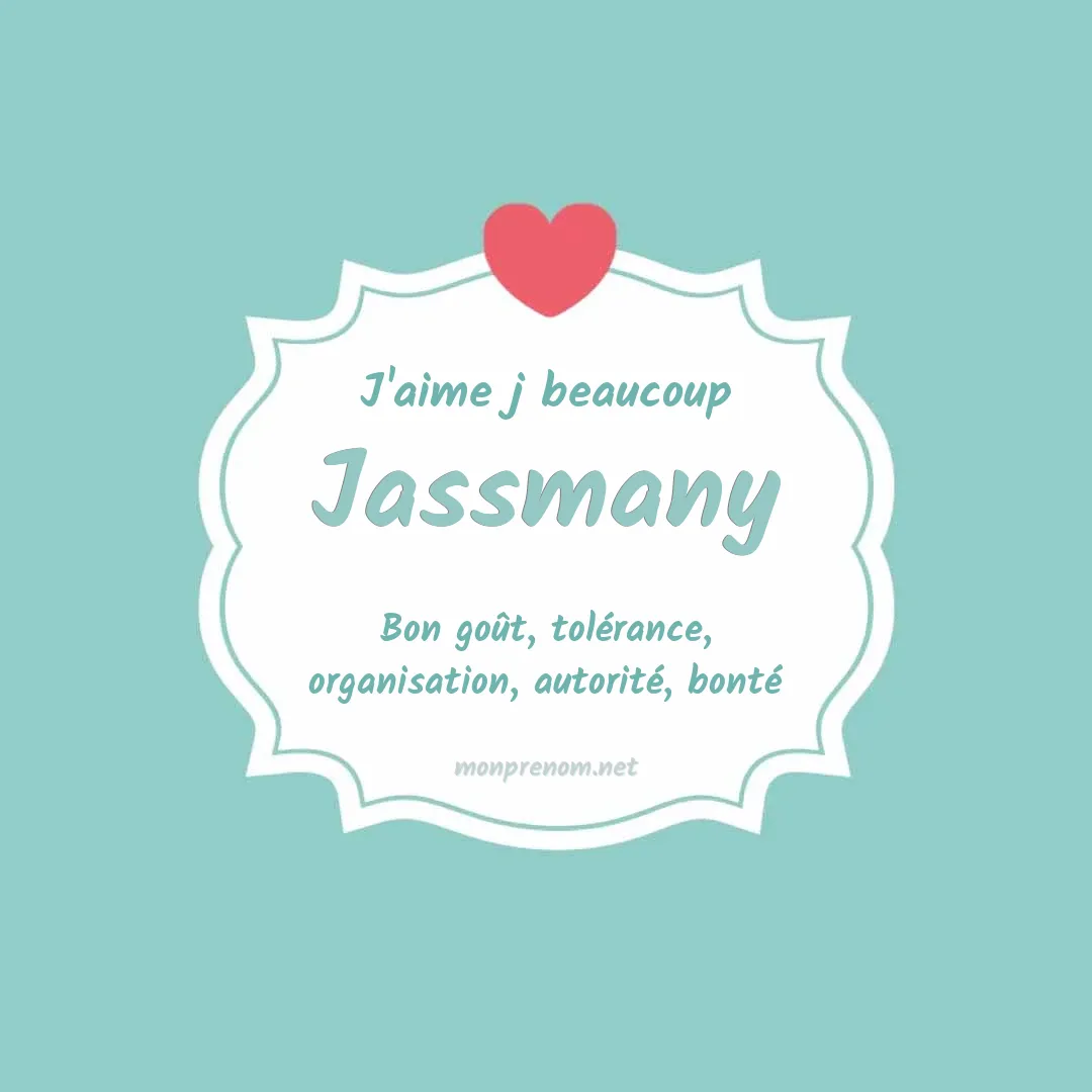 J'aime beaucoup Jassmany