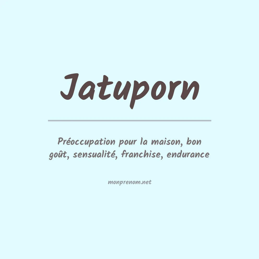 Signification du prénom Jatuporn