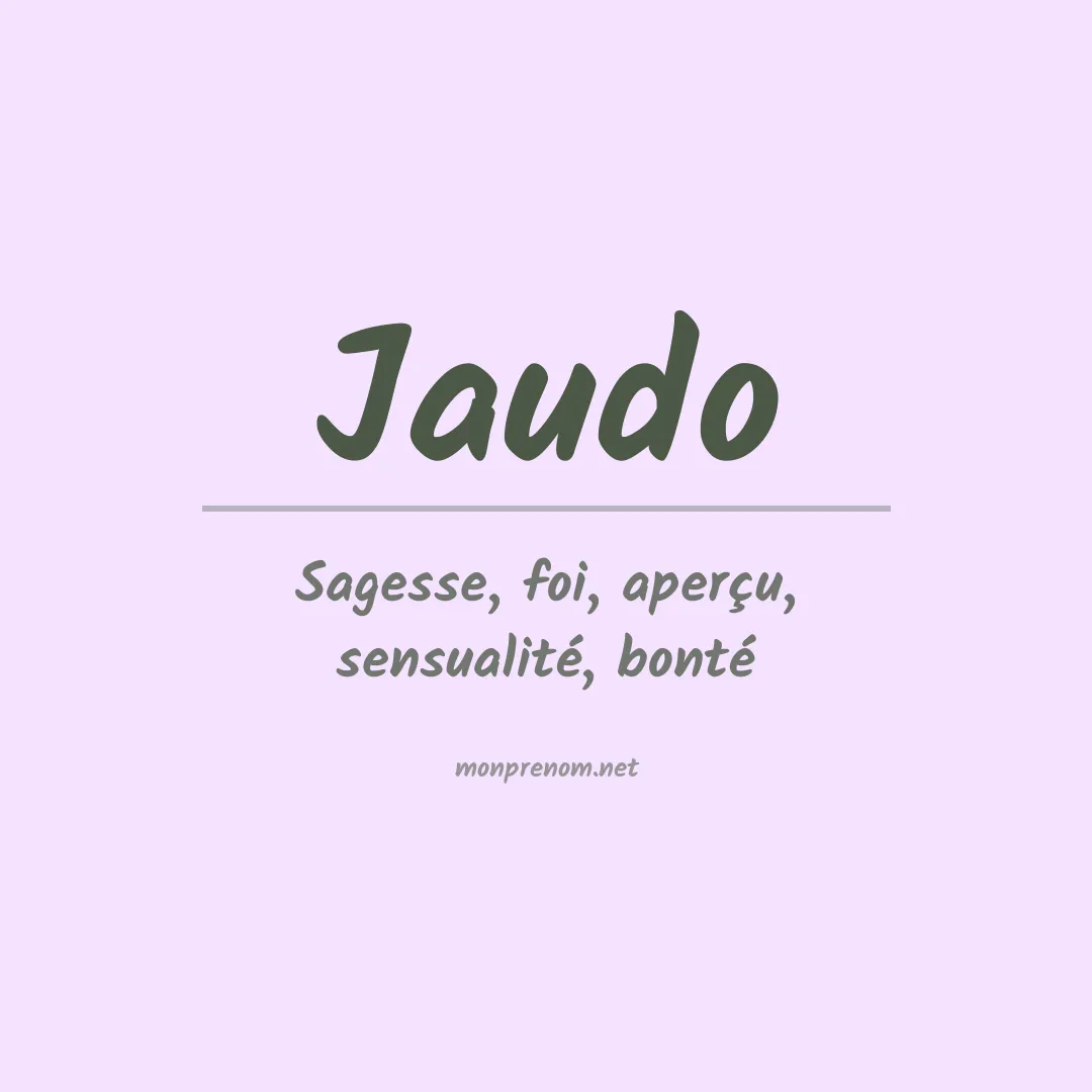 Signification du prénom Jaudo