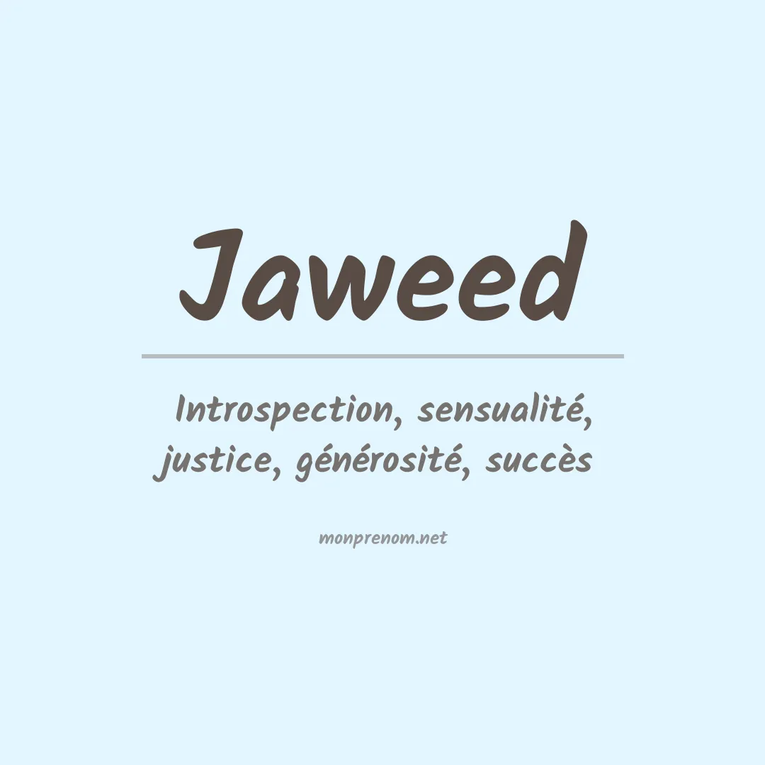 Signification du prénom Jaweed