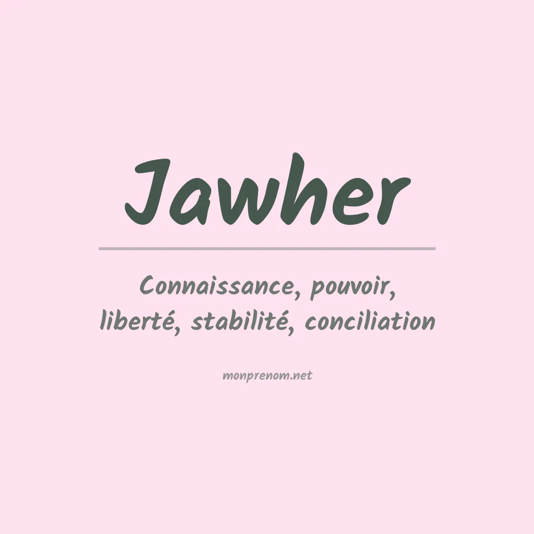 Signification du prénom Jawher