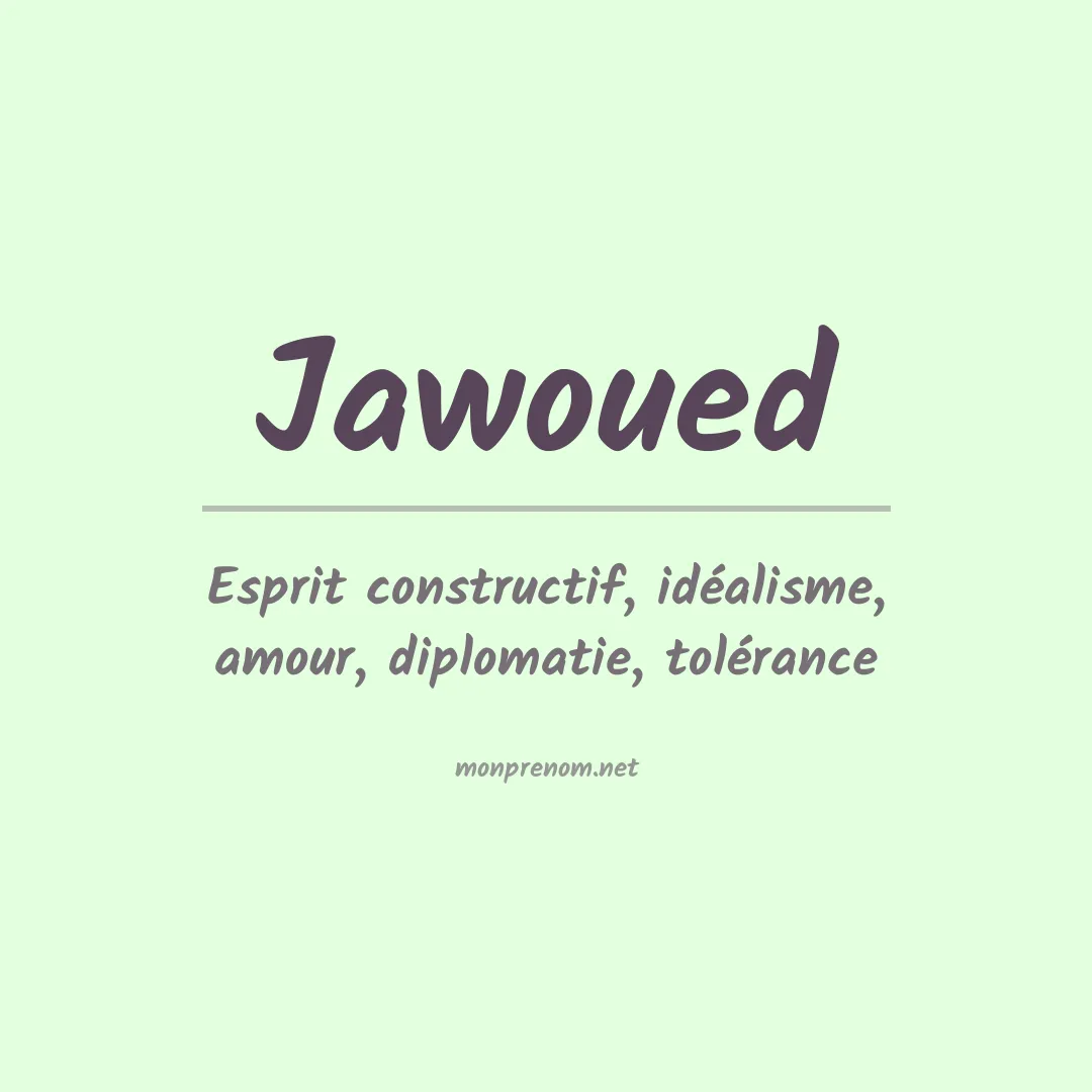 Signification du prénom Jawoued
