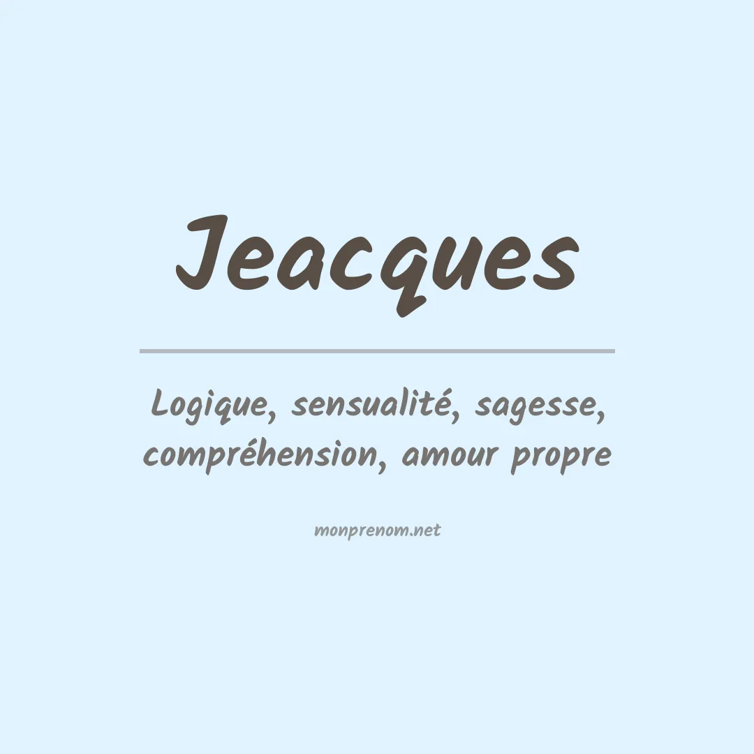 Signification du prénom Jeacques