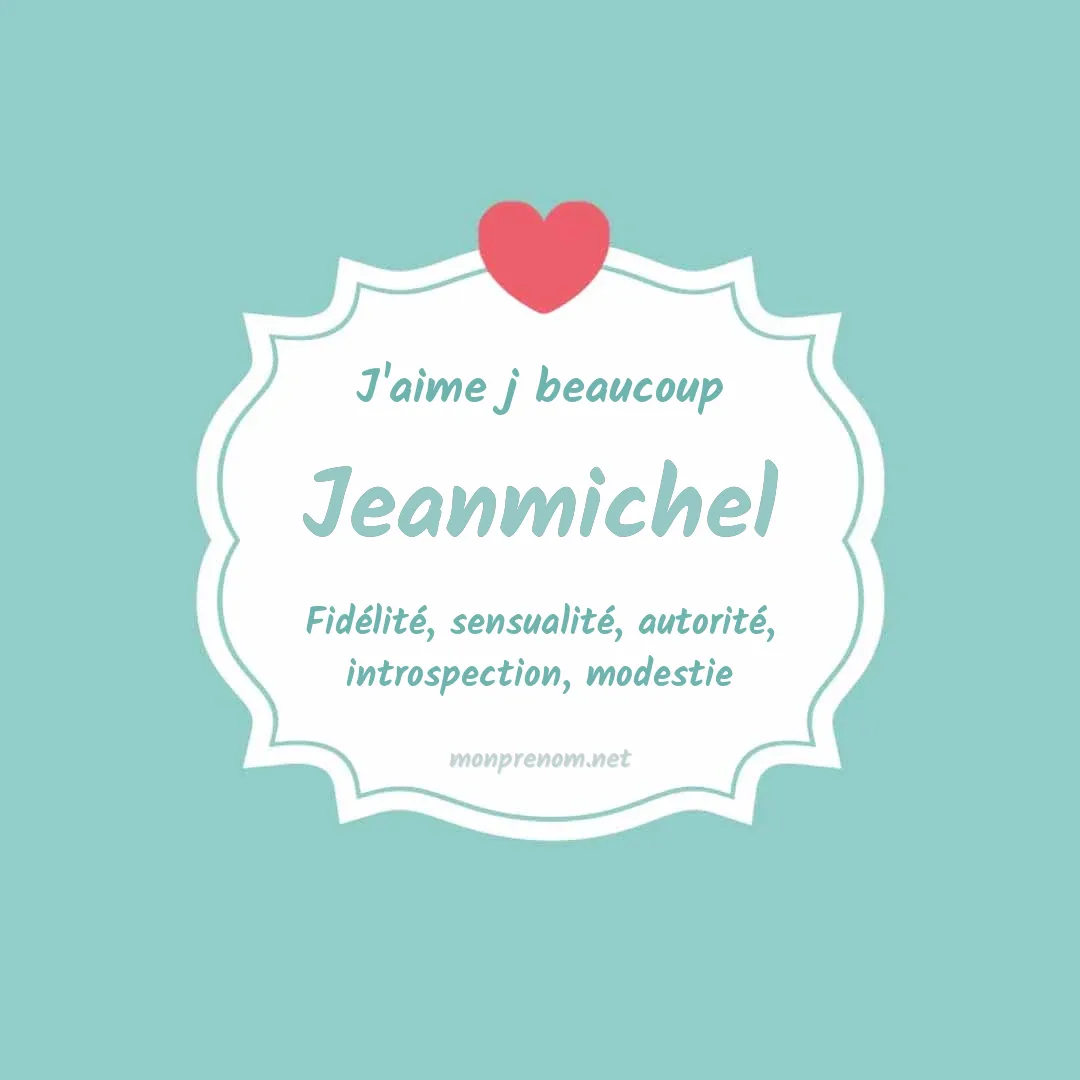 J'aime beaucoup Jeanmichel