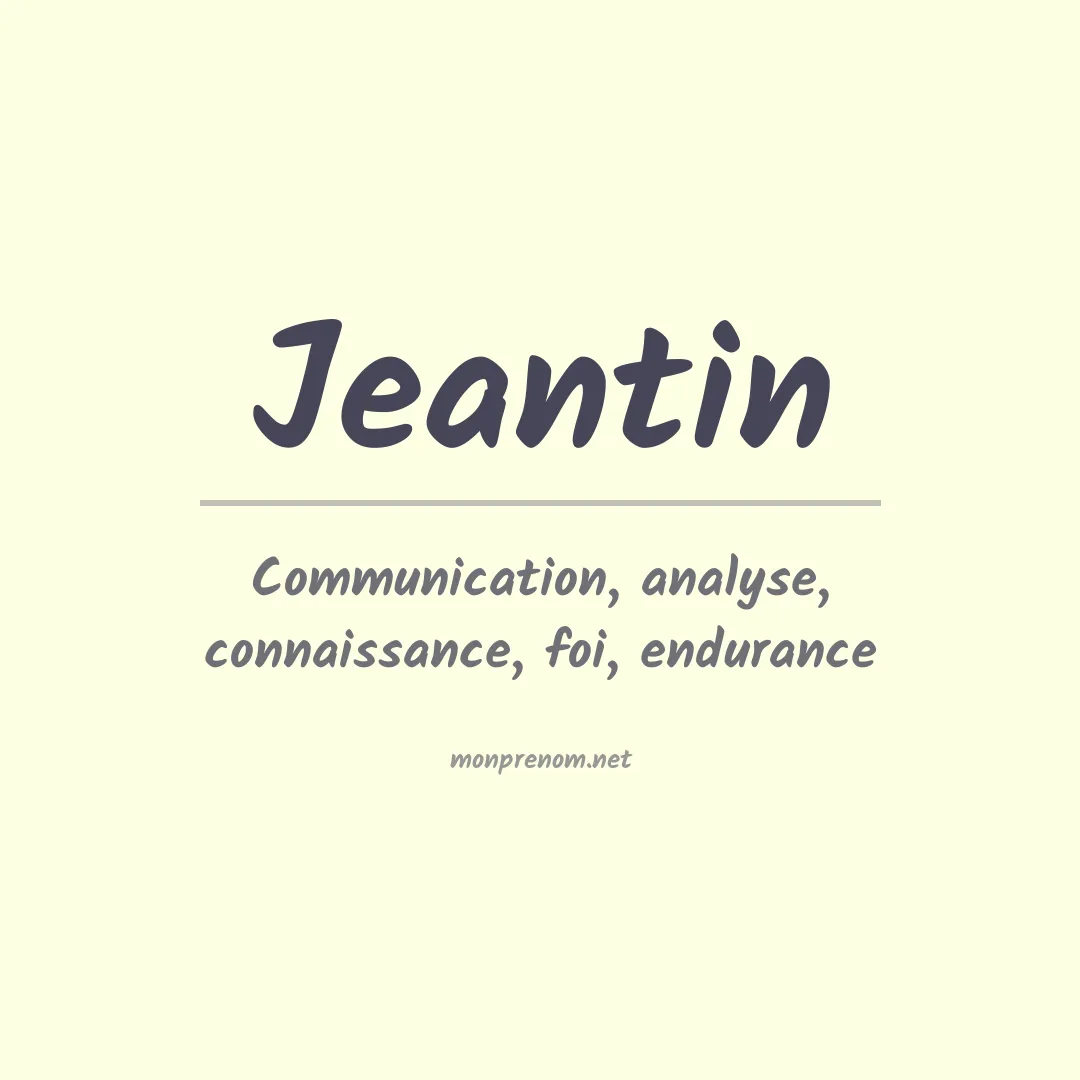 Signification du prénom Jeantin