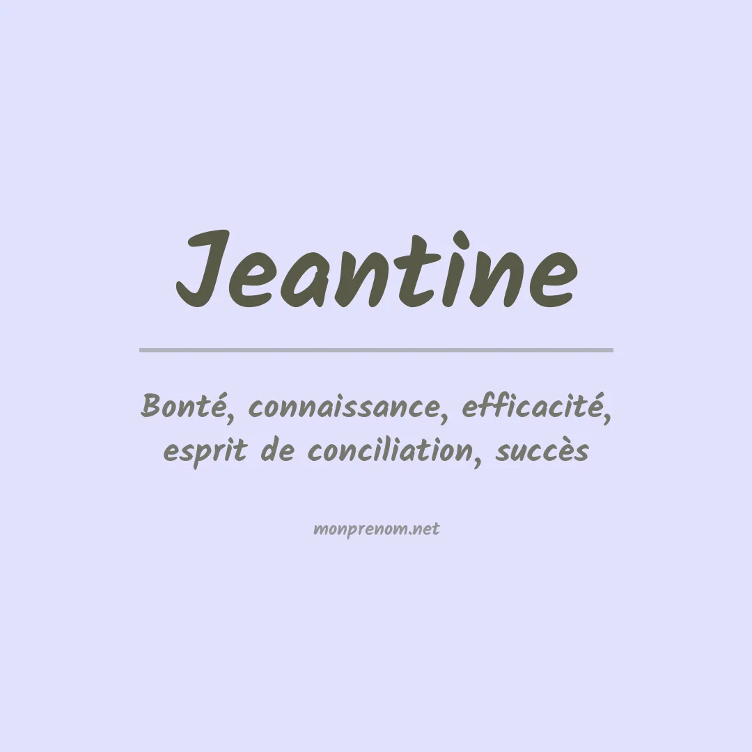 Signification du prénom Jeantine