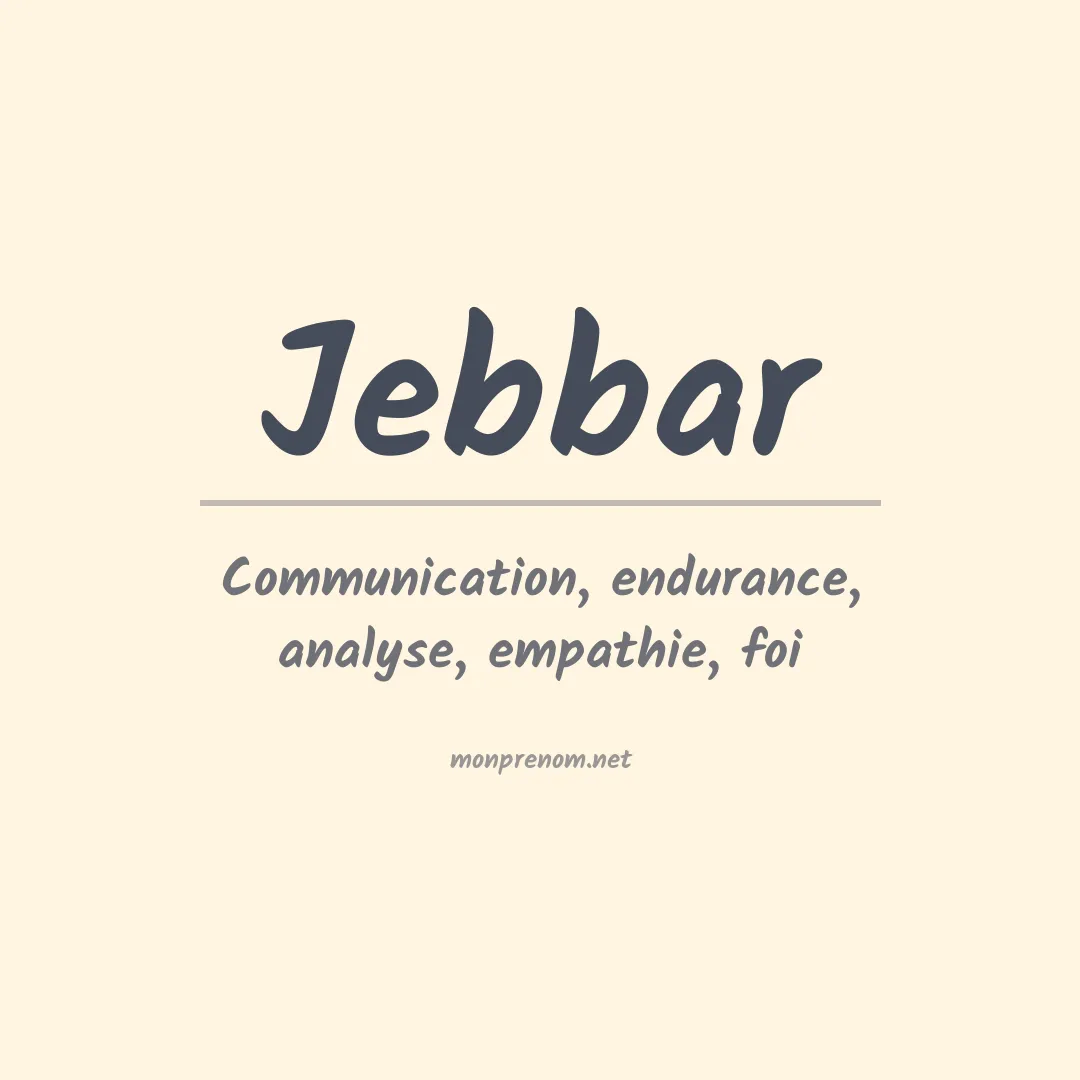 Signification du prénom Jebbar