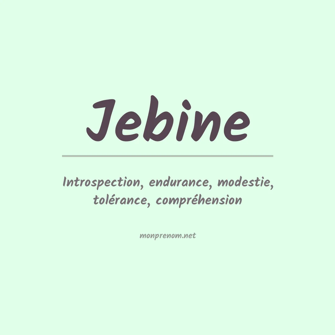 Signification du prénom Jebine