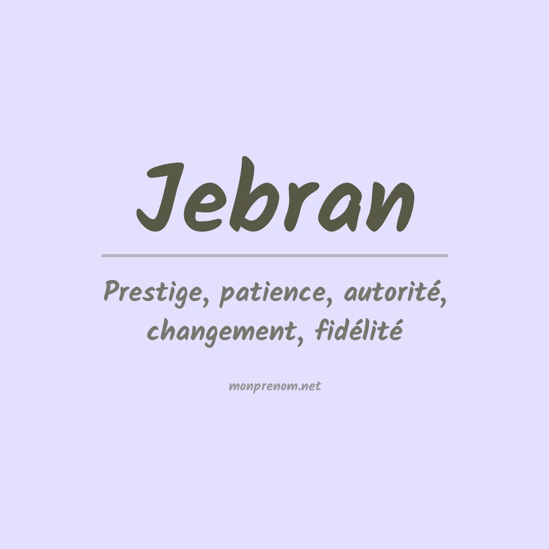 Signification du prénom Jebran