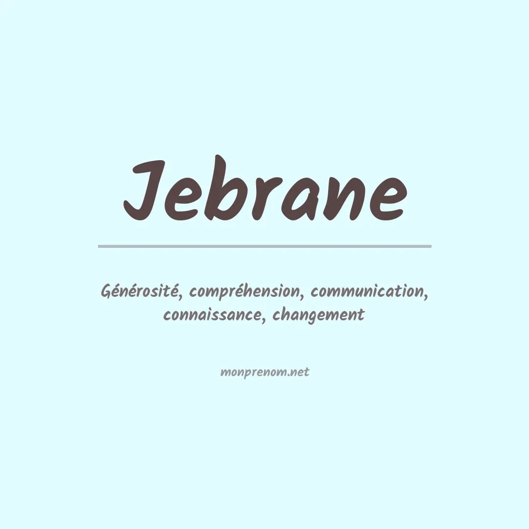 Signification du prénom Jebrane