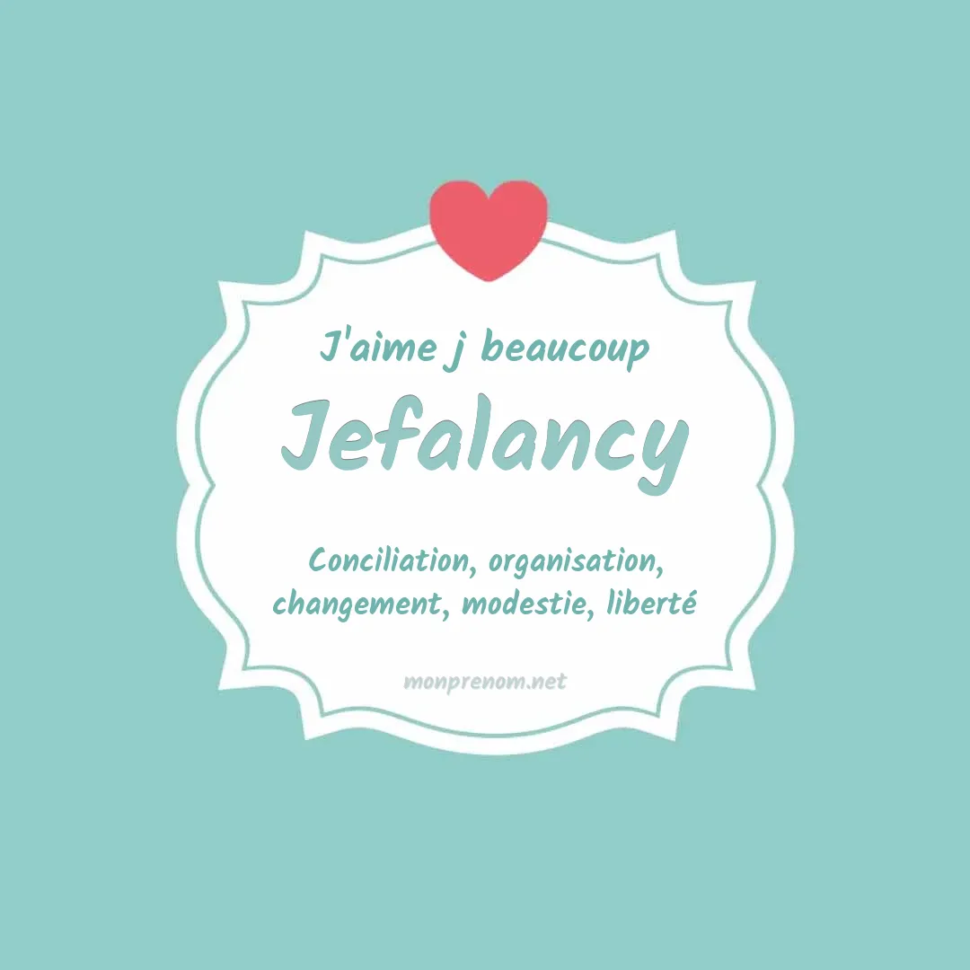 J'aime beaucoup Jefalancy